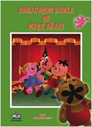 Oyun Arkadaşlarımız - Arkadaşım Kukla Ve Meşe Ağacı - Polat Kitapçılık