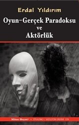 Oyun - Gerçek Paradoksu ve Aktörlük - Mitos Boyut Yayınları