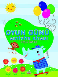 Oyun Günü Aktivite Kitabı Yeşil Kitap - 0-6 Yaş Yayınları