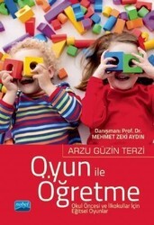 Oyun ile Öğretme Okul Öncesi ve İlkokullar İçin Eğitsel Oyunlar - Nobel Akademik Yayıncılık