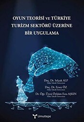 Oyun Teorisi ve Türkiye Turizm Sektörü Üzerine Bir Uygulama - Umuttepe Yayınları