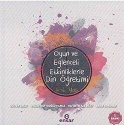 Oyun ve Eğlenceli Etkinliklerle Din Öğretimi 4-6 Yaş - Ensar Neşriyat