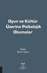 Oyun ve Kültür Üzerine Psikolojik Okumalar - Akademisyen Kitabevi