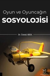 Oyun ve Oyuncağın Sosyolojisi - Akademisyen Kitabevi