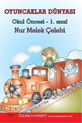 Oyuncaklar Dünyası Okul Öncesi 1. Sınıf - Özlem Yayınevi