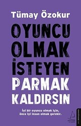 Oyuncu Olmak İsteyen Parmak Kaldırsın - Destek Yayınları