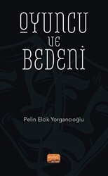 Oyuncu ve Bedeni - Nobel Bilimsel Eserler