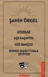 Oyunlar: Aşk Kaşıntısı, Güz Bahçesi, Romeo Juliet`i Hala Seviyor - 1