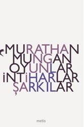 Oyunlar, İntiharlar, Şarkılar - Metis Yayınları