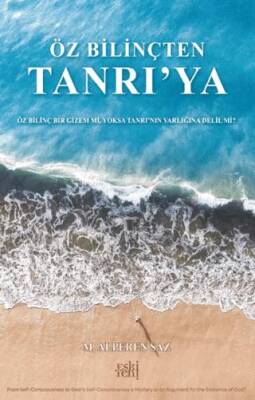 Öz Bilinçten Tanrı’ya - 1