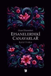 Ozan Efsaneleri Efsanelerdeki Canavarlar - Alaska Yayınevi