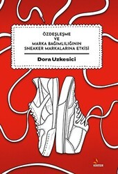 Özdeşleşme ve Marka Bağımlılığının Sneaker Markalarına Etkisi - Kriter Yayınları