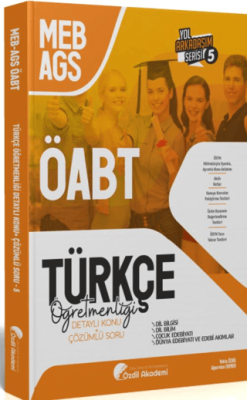 Özdil Akademi Yayınları ÖABT MEB-AGS Türkçe 5. Kitap Dil Bilgisi, Dil Bilim, Çocuk Edebiyatı Konu Anlatımlı Soru Bankası - 1
