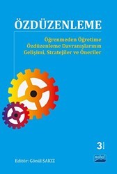 Özdüzenleme - Öğrenmeden Öğretime Özdüzenleme Davranışlarının Gelişimi, Stratejiler ve Öneriler - Nobel Akademik Yayıncılık