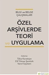 Özel Arşivlerde Teori ve Uygulama - Hiperlink Yayınları
