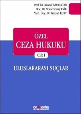 Özel Ceza Hukuku Cilt 1: Uluslararası Suçlar - 1