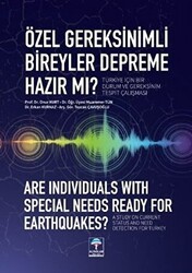 Özel Gereksinimli Bireyler Depreme Hazır mı? - Türkiye için Bir Durum ve Gereksinim Tespit Çalışması - Alpaslan Otizm Vakfı