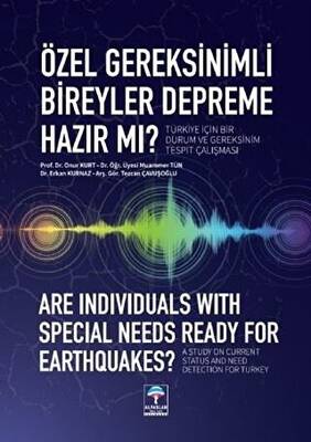 Özel Gereksinimli Bireyler Depreme Hazır mı? - Türkiye için Bir Durum ve Gereksinim Tespit Çalışması - 1