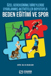 Özel Gereksinimli Bireylerde Uyarlanmış Aktiviteler Boyutuyla Beden Eğitimi ve Spor - Efe Akademi Yayınları