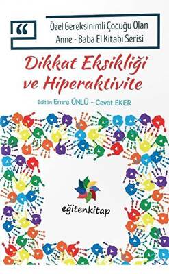 Özel Gereksinimli Çocuğu Olan Anne - Baba El Kitabı Serisi - Dikkat Eksikliği ve Hiperaktivite - 1