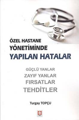 Özel Hastane Yönetiminde Yapılan Hatalar - 1