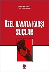 Özel Hayata Karşı Suçlar - Adalet Yayınevi
