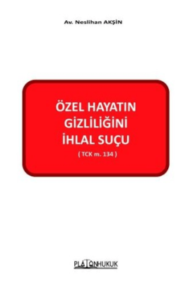 Özel Hayatın Gizliliğini İhlal Suçu - 1