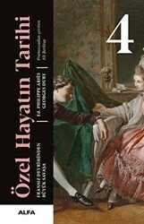 Özel Hayatın Tarihi 4 - Alfa Yayınları