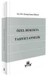 Özel Hukukta Taşıyıcı Annelik - Yetkin Yayınları
