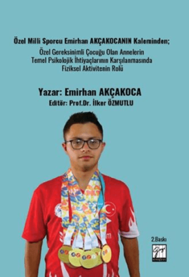 Özel Milli Sporcu Emirhan Akçakocanın Kaleminden; Özel Gereksinimli Çocuğu Olan Annelerin Temel Psikolojik İhtiyaçlarının Karşılanmasında Fiziksel Aktivitenin Rolü - 1