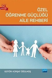Özel Öğrenme Güçlüğü Aile Rehberi - Nobel Akademik Yayıncılık