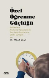 Özel Öğrenme Güçlüğü Rehberlik ve Araştırma Merkezlerinde Tanı, Değerlendirme ve İzleme Süreçleri - Çizgi Kitabevi Yayınları