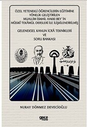 Özel Yetenekli Öğrencilerin Eğitimine Yönelik Geliştirilen Muallim İsmail Hakkı Bey`in Musıki Tekamül Dersleri ile İlişkilendirilmiş Geleneksel Kanun İcra Teknikleri ve Soru Bankası - Gece Kitaplığı