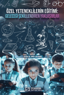 Özel Yeteneklilerin Eğitimi: Geleceği Şekillendiren Yaklaşımlar - 1