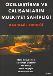 Özelleştirme ve Çalışanların Mülkiyet Sahipliği Kardemir Örneği - Alfa Yayınları