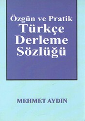 Özgün ve Pratik Türkçe Derleme Sözlüğü - Kültür Ajans Yayınları