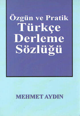 Özgün ve Pratik Türkçe Derleme Sözlüğü - 1