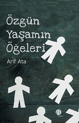 Özgün Yaşamın Öğeleri - Herdem Kitap