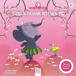 Özgür Olmak İsteyen Fil - 1001 Çiçek Kitaplar