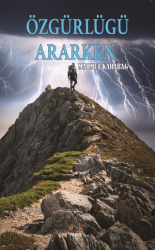 Özgürlüğü Ararken - Nas Ajans Yayınları