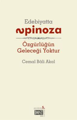 Edebiyatta Spinoza: Özgürlüğün Geleceği Yoktur - 1