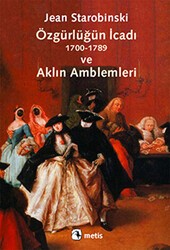 Özgürlüğün İcadı 1700-1789 ve Aklın Amblemleri - Metis Yayınları