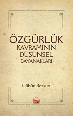 Özgürlük Kavramının Düşünsel Dayanakları - 1