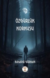 Özgürlük Korkusu - Yazar Ağacı Yayınevi