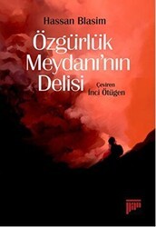Özgürlük Meydanı’nın Delisi - Pan Yayıncılık