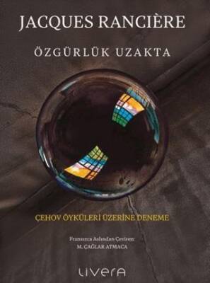 Özgürlük Uzakta: Çehov Öyküleri Üzerine Deneme - 1