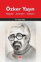 Özker Yaşın Hayatı, Eserleri, Sanatı - Ekin Basım Yayın