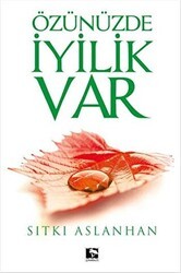 Özünüzde İyilik Var - Çınaraltı Yayınları