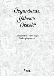 Özyurdunda Yabancı Olmak - Sel Yayıncılık
