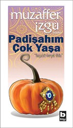 Padişahım Çok Yaşa - Bilgi Yayınevi